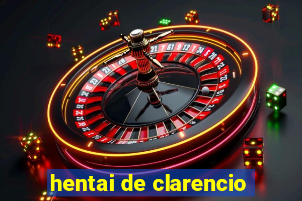 hentai de clarencio